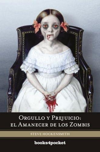 Orgullo y prejuicio: el amanecer de los zombis (Books4pocket narrativa, Band 408)