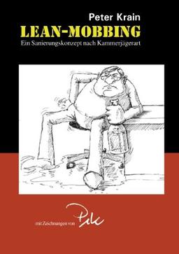 LEAN-MOBBING. Ein Sanierungskonzept nach Kammerjägerart (Book on Demand)