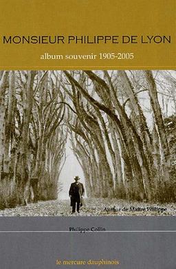 Monsieur Philippe de Lyon : album souvenir 1905-2005