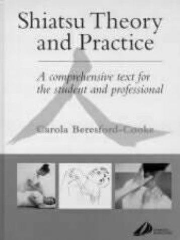 Shiatsu Theory and Practice: A Comprehensive Text for the Student and Professional