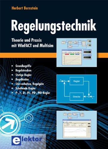 Regelungstechnik: Theorie und Praxis mit WinFACT und Multisim