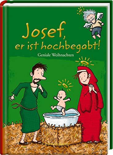 Josef, er ist hochbegabt!: Geniale Weihnachten (Heitere Geschichten)