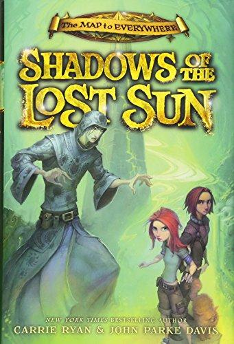 Shadows of the Lost Sun (The Map to Everywhere, 3, Band 3)