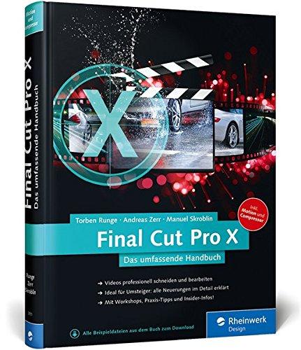 Final Cut Pro X: Das umfassende Handbuch zur neuen Version 10.2 - inkl. Motion und Compressor