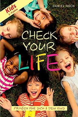 CHECK YOUR LIFE! Kids: Das Coachingshandbuch für Dich & Dein Kind