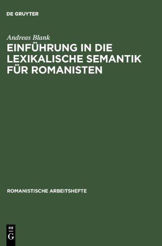 Einführung in die lexikalische Semantik für Romanisten (Beihefte Zur Zeitschrift Fur Romanische Philologie,)