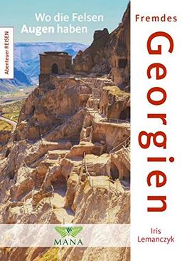 Fremdes Georgien: Wo die Felsen Augen haben (Abenteuer REISEN)