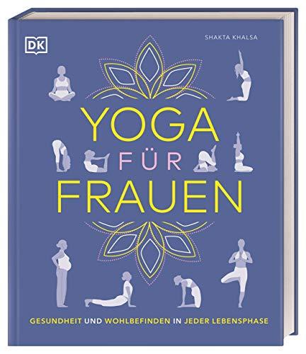 Yoga für Frauen: Gesundheit und Wohlbefinden in jeder Lebensphase