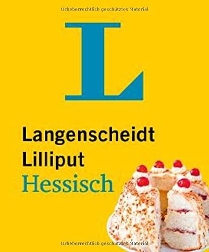 Langenscheidt Lillliput Hessisch: Hessich-Hochdeutsch / Hochdeutsch-Hessisch: Hessisch-Hochdeutsch / Hochdeutsch-Hessisch (Langenscheidt Lilliput)