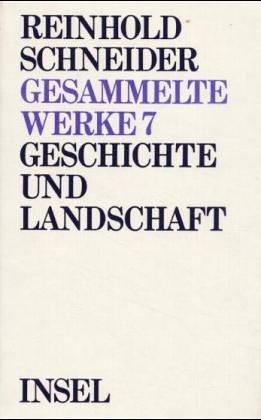 Gesammelte Werke Band 7 : Geschichte und Landschaft