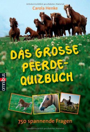 Das große Pferde-Quizbuch: 750 spannende Fragen