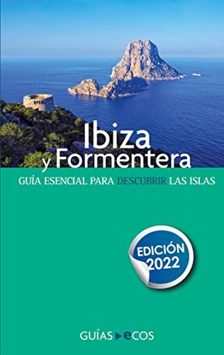 Guía de Ibiza y Formentera: Edición 2022