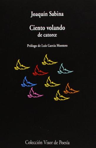 Ciento volando de catorce (Visor de Poesía, Band 468)