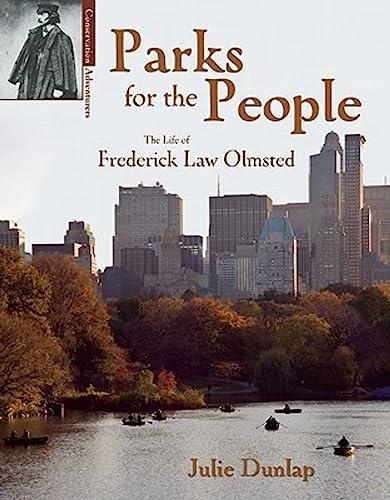 Parks for the People: The Life of Frederick Law Olmsted (Conservation Adventurers)