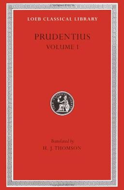 Preface. Daily Round. Divinity of Christ. Origin of Sin. Fight for Mansoul. Against Symmachus 1 (Loeb Classical Library)