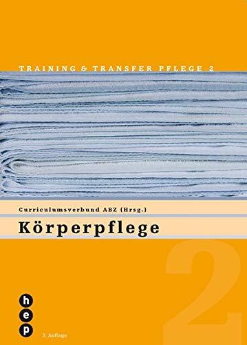 Körperpflege: Training und Transfer Pflege, Heft 2 (Training & Transfer Pflege)