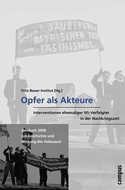 Opfer als Akteure: Interventionen ehemaliger NS-Verfolgter in der Nachkriegszeit (Jahrbuch zur Geschichte und Wirkung des Holocaust)