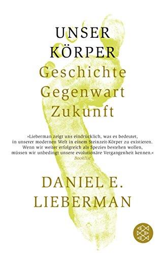 Unser Körper: Geschichte, Gegenwart, Zukunft