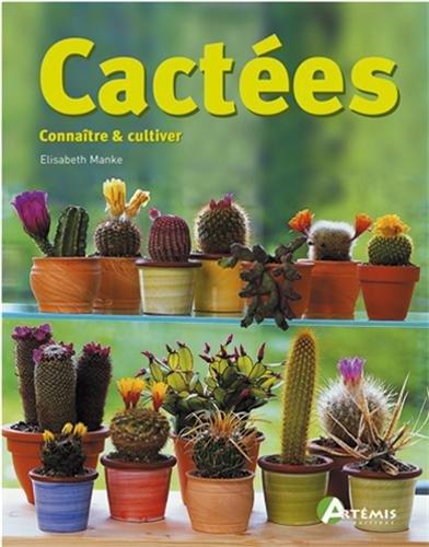 Cactées : connaître & cultiver