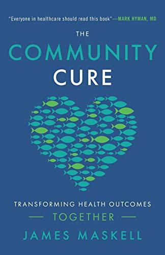 The Community Cure: Transforming Health Outcomes Together