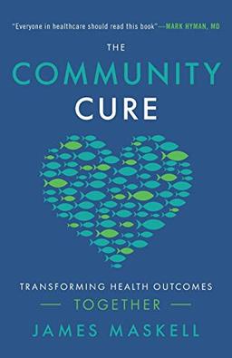 The Community Cure: Transforming Health Outcomes Together