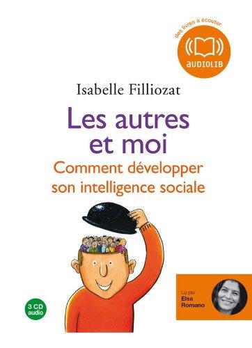 Les autres et moi : comment développer son intelligence sociale