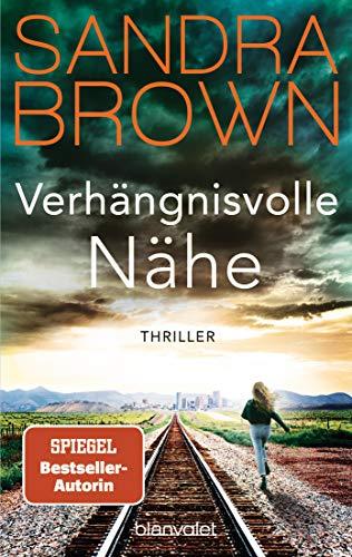 Verhängnisvolle Nähe: Thriller