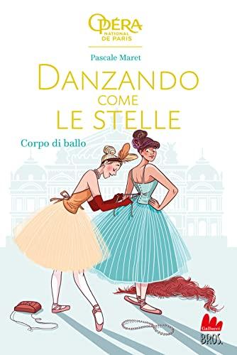 Corpo di ballo. Danzando come le stelle (Young adult)