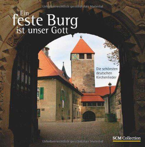 Ein feste Burg ist unser Gott: Die schönsten deutschen Kirchenlieder