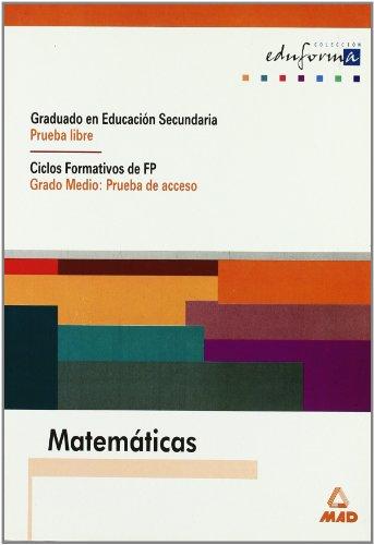 Graduado en Educación Secundaria, prueba libre, ciclos formativos F.P. grado medio : prueba acceso matemáticas