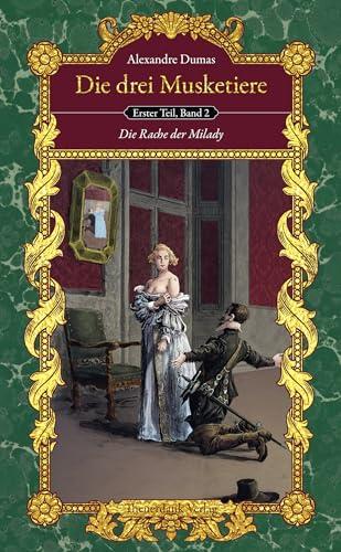 Die drei Musketiere (Teil I, Bd. 2): Die Rache der Milady