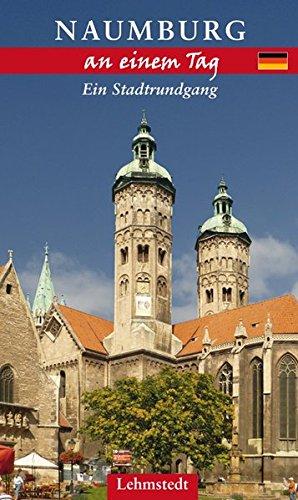 Naumburg an einem Tag: Ein Stadtrundgang