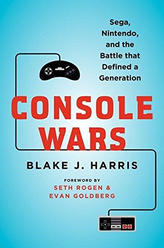 Console Wars: Sega, Nintendo, and the Battle that Defined a Generation