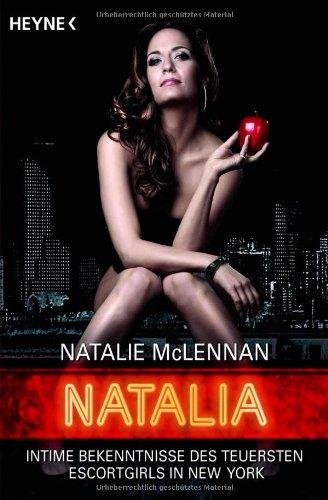 Natalia: Intime Bekenntnisse des teuersten Escort-Girls in New York