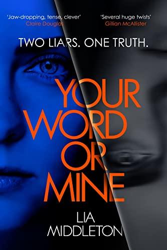 Your Word Or Mine: A tense, twisty and gripping new crime thriller. Who will you believe?