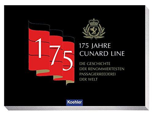 175 Jahre Cunard Line - Die Geschichte der renommiertesten Passagierreederei der Welt