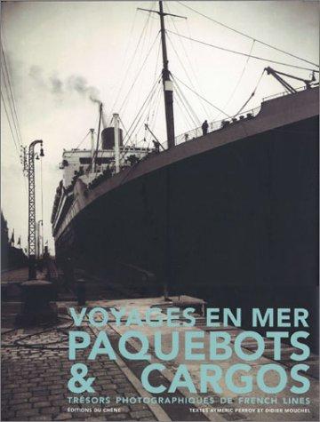 Voyages en mer : paquebots et cargos : trésors photographiques de French Lines