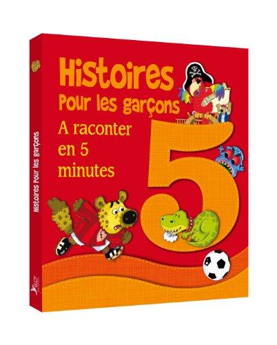 Histoires pour les garçons : à raconter en 5 minutes