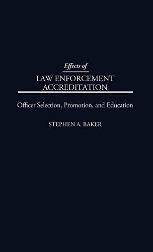 Effects of Law Enforcement Accreditation: Officer Selection, Promotion, and Education (Anthropology; 9)