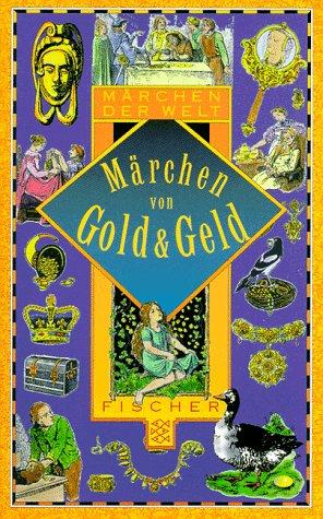 Märchen von Gold und Geld.