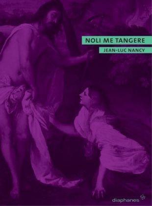 Noli me tangere: Aufhebung und Aussegnung des Körpers