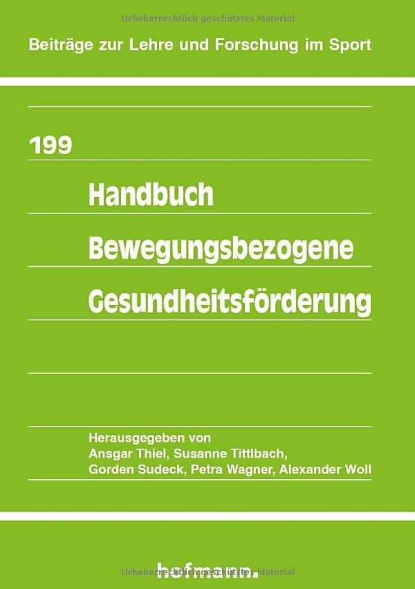 Handbuch Bewegungsbezogene Gesundheitsförderung (Beiträge zur Lehre und Forschung im Sport)