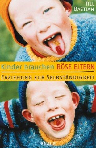 Kinder brauchen böse Eltern