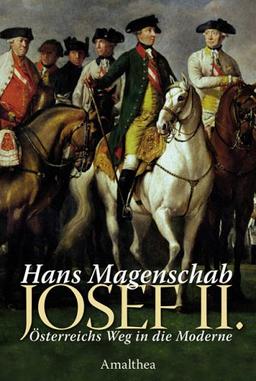 Josef II. Österreichs Weg in die Moderne