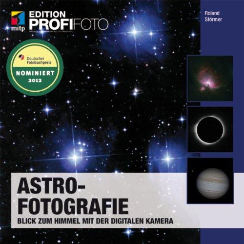 Astrofotografie - Edition ProfiFoto: Blick zum Himmel mit der digitalen Kamera