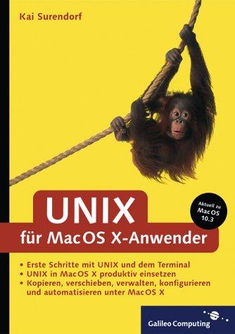 UNIX für Mac OS X-Anwender: Alles über das X in Mac OS X (Galileo Computing)