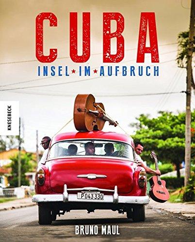 Cuba: Insel im Aufbruch