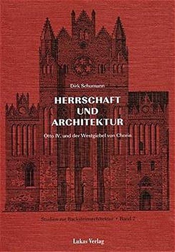 Studien zur Backsteinarchitektur / Herrschaft und Architektur: Otto IV. und der Westgiebel von Chorin