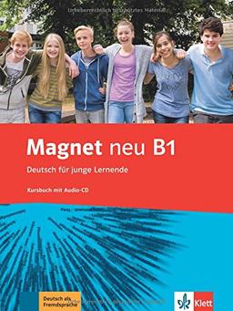 Magnet neu B1: Deutsch für junge Lernende . Kursbuch + Audio-CD