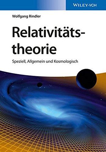 Relativitätstheorie: Speziell, Allgemein und Kosmologisch